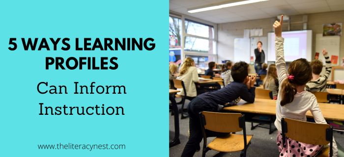 5 Ways Learning Profiles Can Inform Instruction